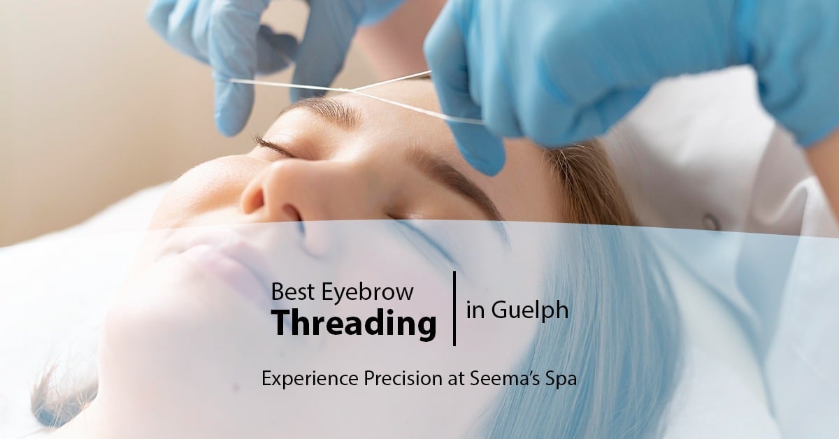 Best Eyebrow Threading in Guelph
