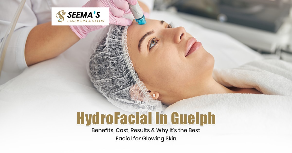 HydroFacial in Guelph